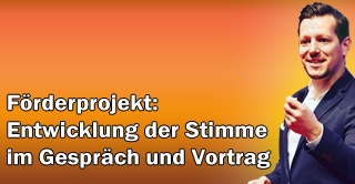 Förderprojekt zur Entwicklung der Stimme im Gespräch und Vortrag